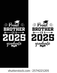 This design reads "Proud Brother of a Class of 2025 Graduate Senior" in bold typography, perfect for shirts, mugs, and banners. It adds a personal touch to any celebration!