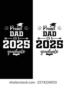 This design reads "Proud Dad of a Class of 2025 Graduate Senior" in bold typography, perfect for shirts, mugs, and banners. It adds a personal touch to any celebration!