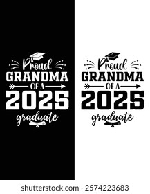 This design reads "Proud Grandma of a Class of 2025 Graduate Senior" in bold typography, perfect for shirts, mugs, and banners. It adds a personal touch to any celebration!