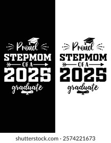 This design says "Proud Stepmom of a Class of 2025 Graduate Senior" in bold, perfect for t-shirts, mugs, and banners. It adds a personal touch to celebrations, suiting all backgrounds!