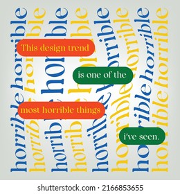 This design trend is one of the most horrible things I've seen mean comments for designers illustration vector graphics poster 