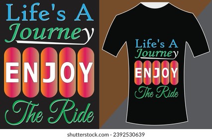 This design use all t shirt and enjoy your life 