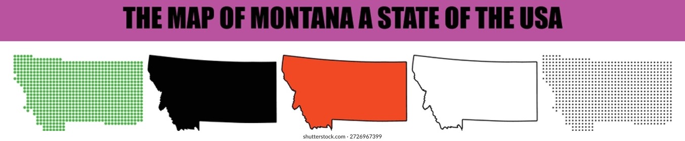 This detailed vector illustration presents five distinct graphic representations of the United States state of Montanas map Variations include a green dotted version solid black and orangered fills a crisp black outline and a subtle dotted outline Each map is clearly displayed on a clean white background with a prominent purple banner