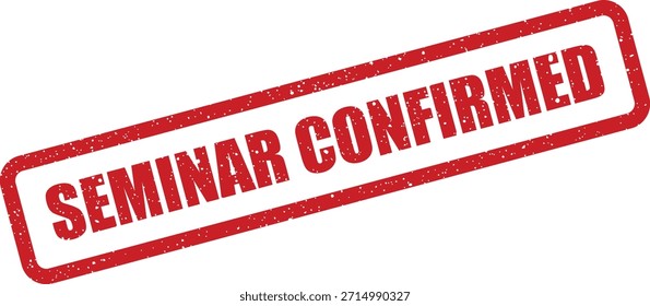 Este vetor de carimbo vermelho angustiado claramente afirma seminário confirmado, ideal para notificações oficiais, reservas e arranjos de eventos.