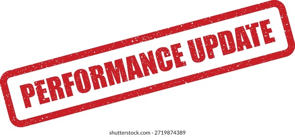 This distressed red rubber stamp vector clearly announces a performance update, perfect for conveying new information or status reports.