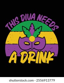 This Diva Needs A Drink mardi gras colorful graphic t shirt design