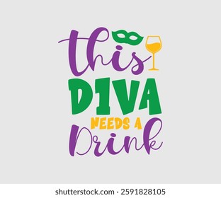 This Diva Needs A Drink, Mardi Gras Design Idea, Retro Mardi Gras T-shirt - Fat Tuesday Carnival t shirt design