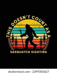 This Doesn't Count as a Sasquatch Sighting T Shirt Design, Bigfoot T Shirt Design