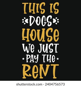 This is dogs house best dogs typography tshirt design