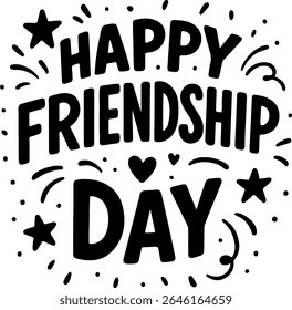 This is a dynamic and celebratory black and white vector illustration for "Happy Friendship Day." The text "HAPPY FRIENDSHIP DAY" is presented in a lively, slightly playful font