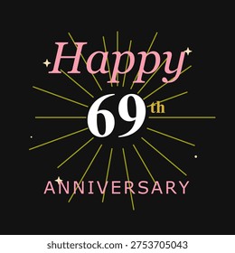 This elegant sixty ninth anniversary illustration features pink and white typography with golden bursts on a dark background for corporate milestones wedding celebrations or personal greeting cards.