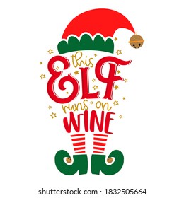 This elf runs on Wine - phrase for Christmas clothes or ugly sweaters. Hand drawn lettering for Xmas greetings cards, invitations. Good for t-shirt, mug, gift tag, printing press. Little Elf.