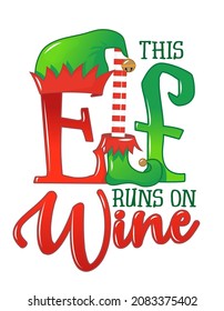 This elf runs on Wine - phrase for Christmas clothes or ugly sweaters. Hand drawn lettering for Xmas greetings cards, invitations. Good for t-shirt, mug, gift tag, printing press. Little Elf.