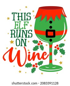 This elf runs on Wine - phrase for Christmas clothes or ugly sweaters. Hand drawn lettering for Xmas greetings cards, invitations. Good for t-shirt, mug, gift tag, printing press. Little Elf.