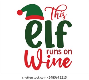This elf runs on wine T-shirt, Funny Christmas, Commercial Use, Holiday T-shirt, Retro Shirt, December, Christmas Sayings Quotes, Winter Shirt, Cut Files Cricut, Silhouette