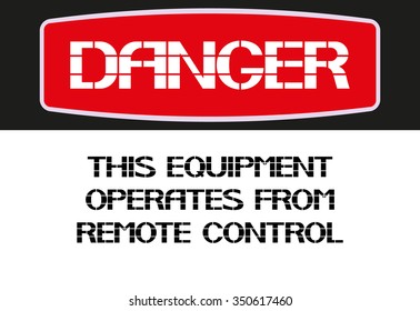 This equipment operates from remote control. Danger sign,rectangular poster warning of character in the text version.