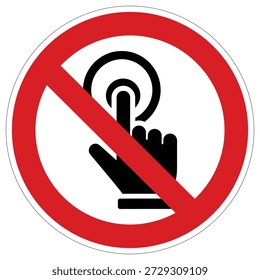 This essential sign strictly forbids touching or pressing any surface, crucial for protecting delicate equipment or displays.