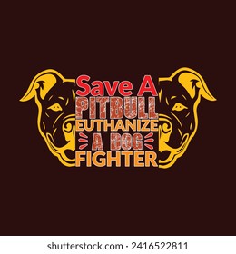 This "Euthanize A Dog Fighter T-Shirt Design"  crazzy Dog T-Shirt design, making every moment a witty adventure!  Save time and money to find the perfect great gift for all dog and pet lovers!  