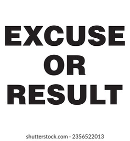 This is a Excuse or result Kick me typography design.