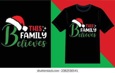 
This Family Believes, Santa Christmas Design