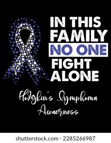 in this family no one fight alone Hodgkin's lymphoma awareness, cancer awareness shirt print template, vector clip art violet ribbon
 svg