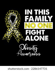 in this family no one fight alone obesity awareness, cancer awareness shirt print template, vector clip-art ribbon svg