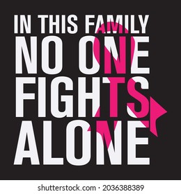 In This Family No One Fights Alone T shirt Design Vector 