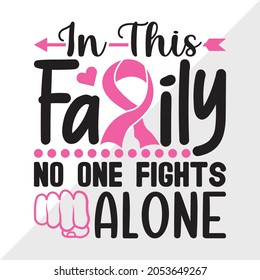 In This Family No One Fights Alone, Breast Cancer Awareness Month, Printable Vector Illustration