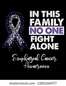 in this family, no one fights alone Esophageal cancer awareness, cancer awareness shirt print template, vector clipart ribbon svg