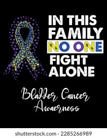 in this family no one fights alone bladder cancer awareness, cancer awareness shirt print template, vector clip-art marigold, blue and purple ribbon svg