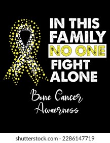 in this family, no one fights alone Bone cancer awareness, cancer awareness shirt print template, vector clipart yellow ribbon
 svg