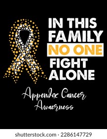 in this family, no one fights alone Appendix awareness, cancer awareness shirt print template, vector clipart amber ribbon