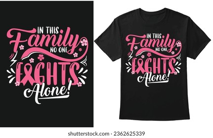  In This Family No One Fights Alone! Breast Cancer Awareness October Design For T-Shirt, Banner, Hoodie, Cap, Mug, and Print On Demand svg