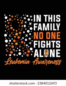 IN THIS FAMILY NO ONE FIGHTS ALONE LEUKEMIA AWARENESS TSHIRT DESIGN