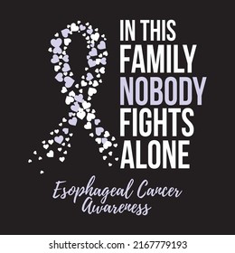  In This Family Nobody Fights Alone, Esophageal Cancer Awareness T shirt Design Vector