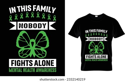 In this family nobody  fights alone mental health awareness T-Shirt Design Templet 