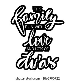 this  Family runs with love and fots of du'as. Quote quran. 