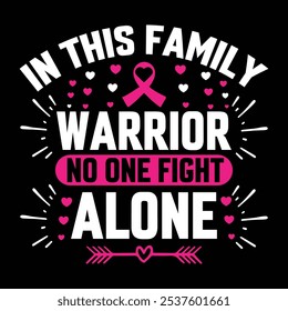  in this family warrior no one fight alone  Typography, Vector, Breast Cancer Awareness T-Shirt Design 
