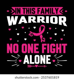  in this family warrior no one fight alone  Typography, Vector, Breast Cancer Awareness T-Shirt Design 
