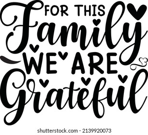  For This Family We Are Grateful -  Farmhouse Kitchen Come Gather Around Are Talile - Quotes Svg Design Vector
