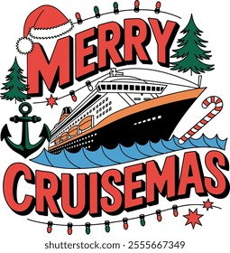 This festive design combines Christmas and cruising themes, featuring a cruise ship surrounded by holiday elements like a Santa hat, Christmas trees, candy canes, an anchor, and string lights