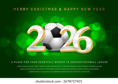 This festive image combines a soccer or football theme with a joyful Christmas and New Year celebration, featuring the year 2026 highlighted artistically. Vector illustration.