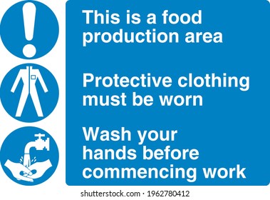 This Is A Food Production Area Protective Clothing Must Be Worn Wash Your Hands Before Commencing Work