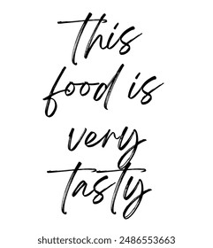this food is very tasty Inspirational and motivational quotes, typography, fashion, art, designs: for prints, posters, cards, t shirt, coffee mug hoodies etc.