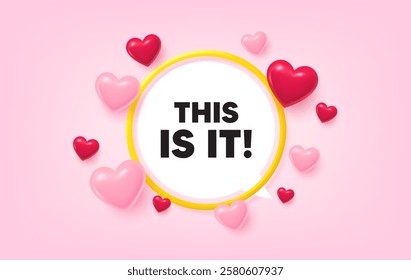 This is it frame banner. Speech bubble offer. This is it tag. Special offer sign. Super promotion symbol. 3d hearts love tag. Golden frame banner. Vector