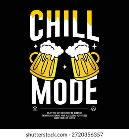This funny chill mode beer t-shirt design showcases playful typography combined with two frothy beverage mugs in a lively toast illustration. The bold lettering, bright yellow tones, and dark background create a modern, eye-catching visual style. Perfect for casual apparel, party outfits, bar merchandise, festival wear, print products, and creative branding projects. The artwork expresses relaxation, celebration, and a fun lifestyle mood through a clean vector illustration suitable for high-quality printing.