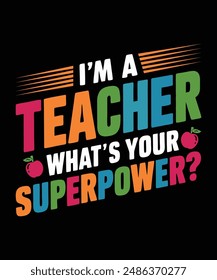 This Funny I'm A Teacher What's Your Superpower Teaching tee is a great design that features pen and apple illustrations. Get This Cool Teacher Superpower Shirt for men  women. perfect for 1st grade