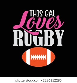 This gal loves rugby hilarious graphic design