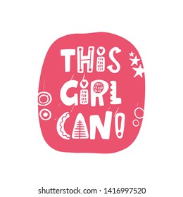 This girl can. Hand drawn lettering, quote sketch typography. Motivational handwritten phrase. Vector inscription slogan. Inspirational poster, t shirt design, print, placard, postcard, cartoon card