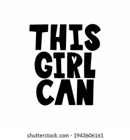 This girl can, hand-drawn lettering, a composition of letters, a phrase for motivation, is ideal for a poster, postcard, interior decoration or application on a T-shirt